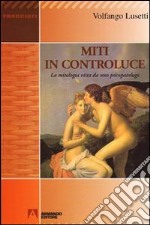 Miti in controluce. La mitologia vista da uno psicopatologo libro