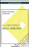 La necessità dell'amicizia libro