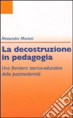 La decostruzione in pedagogia libro