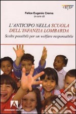 L'Anticipo nella scuola dell'infanzia lombarda. Scelte possibili per una welfare responsabile