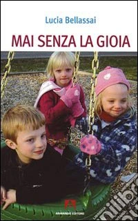 Mai senza la gioia
