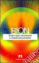 Analisi degli schizofrenici e metodo psicoanalitico libro