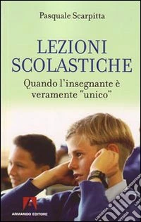 Lezioni scolastiche. Quando l'insegnante è veramente «unico»