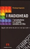 I Radiohead, l'arcobaleno e il piede sinistro di Dio. Saggio sulla teoria dei giochi e le sue applicazioni libro