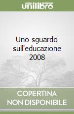 Uno sguardo sull'educazione 2008 libro