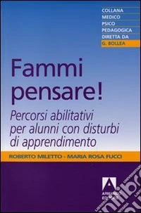 Fammi pensare! Percorsi abilitativi per alunni con disturbi di apprendimento