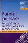 Fammi pensare! Percorsi abilitativi per alunni con disturbi di apprendimento libro