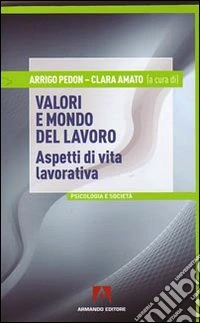Valori e mondo del lavoro. Aspetti di vita lavorativa