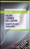 Valori e mondo del lavoro. Aspetti di vita lavorativa libro