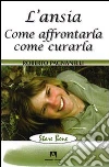 L'ansia. Come affrontarla, come curarla libro di Pagnanelli Roberto