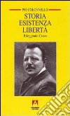 Storia esistenza libertà. Rileggendo Croce libro di Colonnello Pio