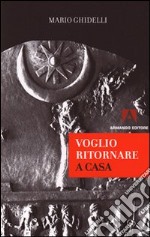 Voglio ritornare a casa libro