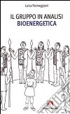 Il gruppo in analisi bioenergetica libro di Parmeggiani Luisa