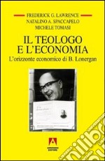 Il teologo e l'economia. L'orizzonte economico di B. Lonergan