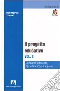 Il progetto educativo. Vol. 2: Comunità educante, opzioni, curriculi e piani libro