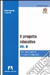 Il progetto educativo. Vol. 3: Tra management e rigore pedagogico libro