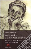 Auschwitz e il «New Humanism». Il «Canto di Ulisse» delle vittime della ferocia nazista libro