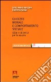 Giudizio morale e comportamento sociale. Sfide e obiettivi per la scuola libro