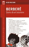 Berberè. Storia di un'adozione libro