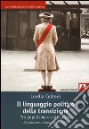 Il linguaggio politico della transizione. Tra populismo e anticultura libro