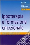 Ippoterapia e formazione emozionale libro di Tondi Della Mura V. (cur.) Del Gottardo E. (cur.)