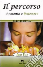 Il Percorso. Armonia e benessere libro