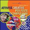 Attività creative per feste e compleanni libro