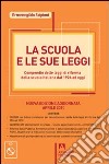 La Scuola e le sue leggi. Compendio delle leggi di Riforma della scuola italiana dal 1924 ad oggi. Con CD-ROM libro di Scipioni Ermenegildo