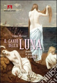 Il canto della luna. Quando la psicoterapia si fa poesia libro