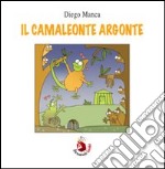 Il camaleonte Argonte libro