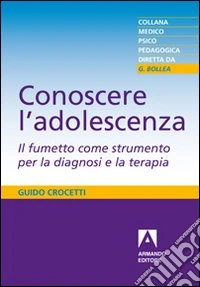 Conoscere l'adolescenza. Il fumetto come strumento per la diagnosi e la terapia