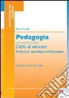 Pedagogia. Vol. 2: L'atto di educare libro di Corallo Gino