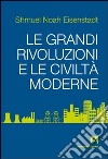 Le grandi rivoluzioni e le civiltà moderne libro