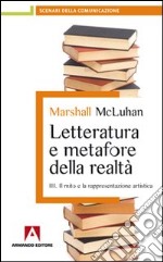 Letteratura e metafore della realtà. Vol. 3: Il mito e la rappresentazione artistica libro