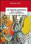 La ragione picaresca. Avventure ed imprese dell'epistemologia della storia libro di Lauria Pierpaolo