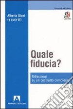 Quale fiducia? Riflessione su un costrutto complesso libro