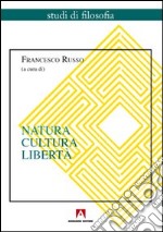 Natura, cultura, libertà libro