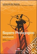 Sapere pedagogico. Scritti in onore di Nicola Paparella libro