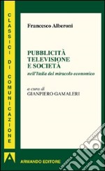 Pubblicità televisione e società nell'Italia del miracolo economico