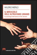 Il miracolo dell'altruismo umano libro