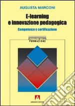 E-learning e innovazione pedagogica. Competenze e certificazione