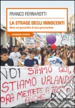 La strage degli innocenti. Note sul genocidio di una generazione libro