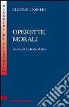 Operette morali. Per la Scuola superiore libro di Leopardi Giacomo Fulci L. (cur.)