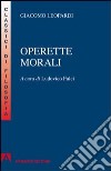 Operette morali. Per la Scuola superiore libro