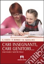 Cari insegnanti, cari genitori... Salviamo i nostri figli