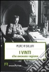 I vinti che avevano ragione libro di Risoluti Piero