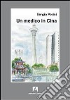 Un medico in Cina libro di Perini Sergio