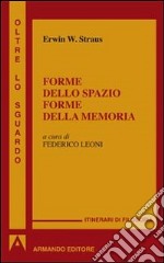 Forme dello spazio forme della memoria libro