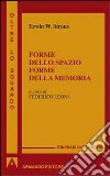 Forme dello spazio forme della memoria libro