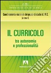 Il curricolo tra autonomia e professionalità libro